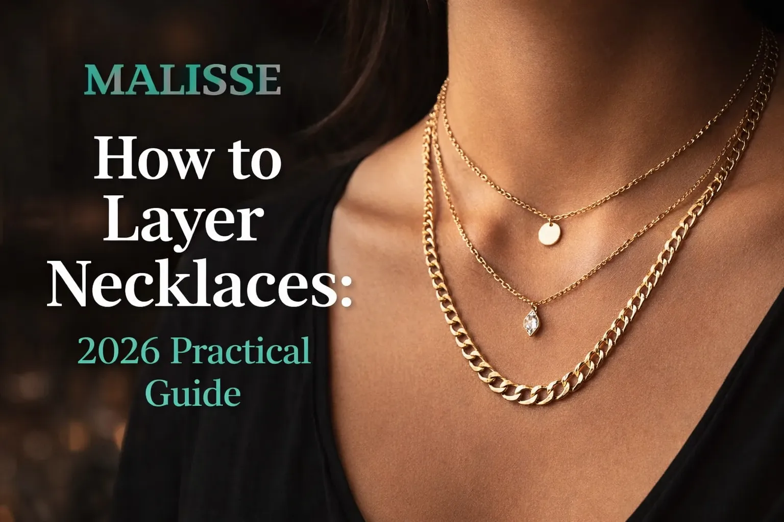 How to Layer Necklaces: 2026 Practical Guide